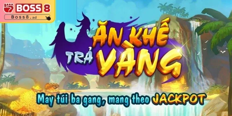 Đôi nét về ăn khế trả vàng BOSS8