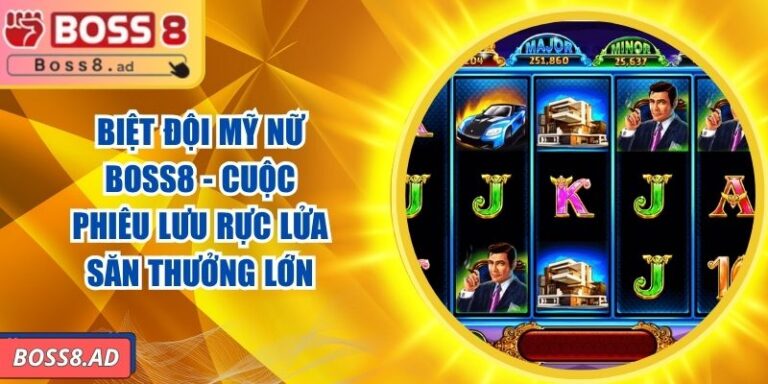 Biệt Đội Mỹ Nữ BOSS8 - Cuộc Phiêu Lưu Rực Lửa Săn Thưởng Lớn