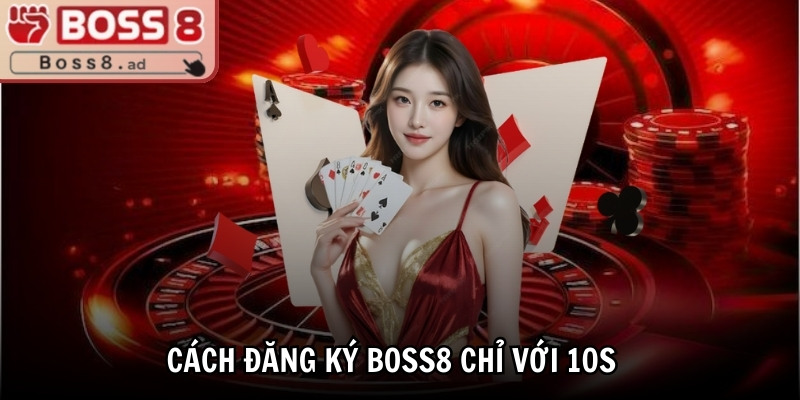 Boss8 | Boss 8 | Trang Nhà Cái Boss8.COM Đăng Nhập Không Chặn 11/2025 33 Cách đăng ký tài khoản BOSS8 chỉ với 10s