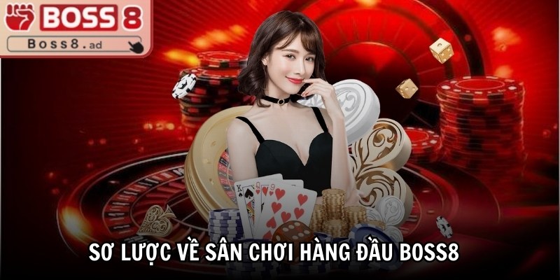 Boss8 | Boss 8 | Trang Nhà Cái Boss8.COM Đăng Nhập Không Chặn 11/2025 29 Sơ lược về sân chơi hàng đầu BOSS8