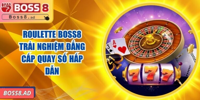 Roulette BOSS8 – Trải Nghiệm Đẳng Cấp Quay Số Hấp Dẫn 5 Roulette BOSS8 – Trải Nghiệm Đẳng Cấp Quay Số Hấp Dẫn